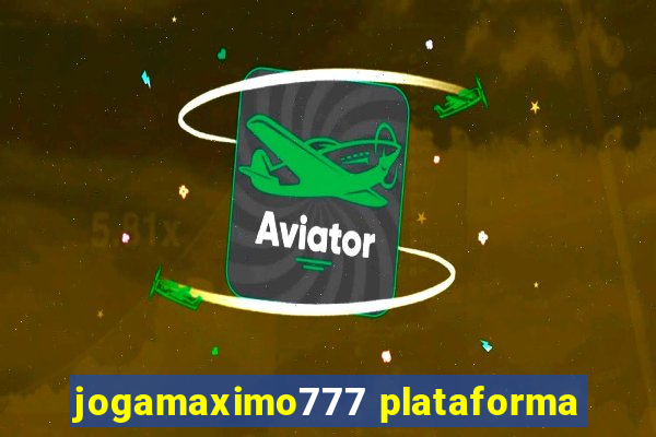 jogamaximo777 plataforma